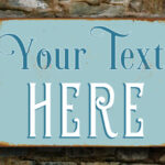 Create Your Own Vintage Sign