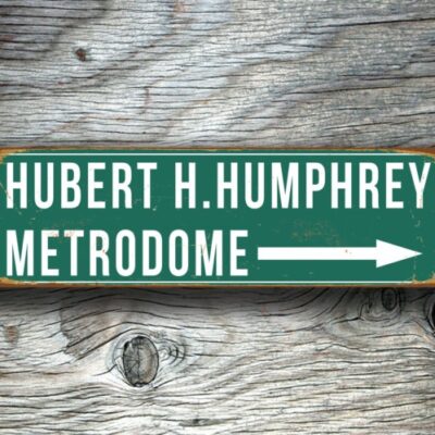 Hubert H Humphrey Metrodome Sign