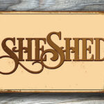 She Shed Sign 3