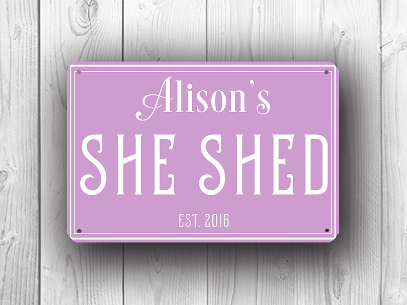 PERSONALIZED SHE SHED SIGN *YOUR NAME*  ALUMINUM BEAUTIFUL HI GLOSS COLOR SR#705 