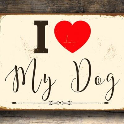 I LOVE MY DOG Sign
