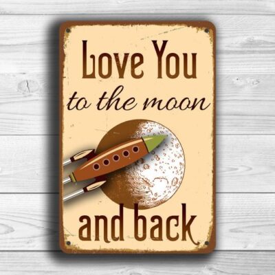 LOVE YOU to the Moon and Back Sign