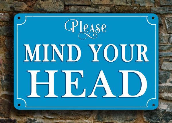 MIND YOUR HEAD Sign