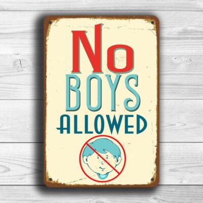 NO BOYS ALOWED Sign
