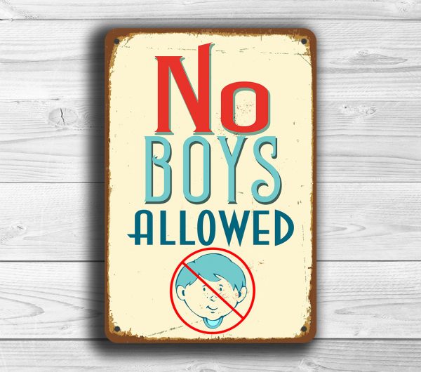 NO BOYS ALOWED Sign