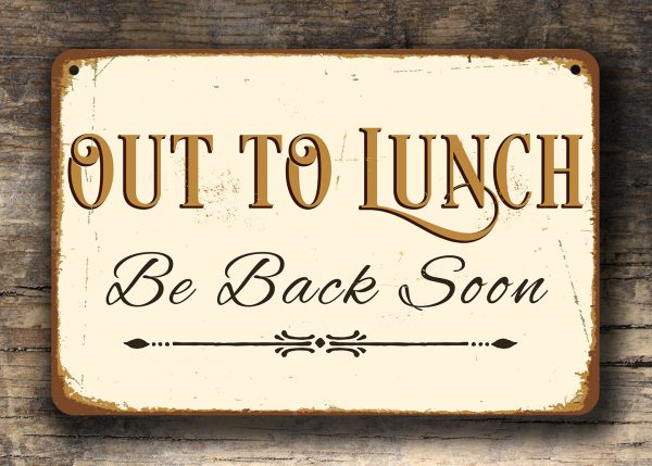 OUT TO LUNCH Sign