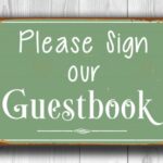 PLEASE SIGN our GUESTBOOK Sign