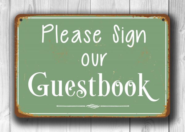 PLEASE SIGN our GUESTBOOK Sign