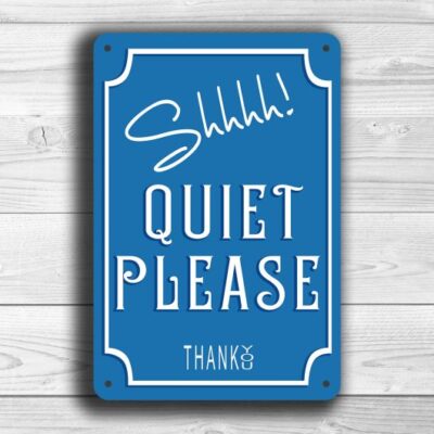 QUIET PLEASE Sign