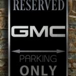 Reserved GMC Parking Sign