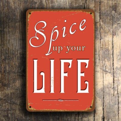 SPICE Up Your LIFE SIGN