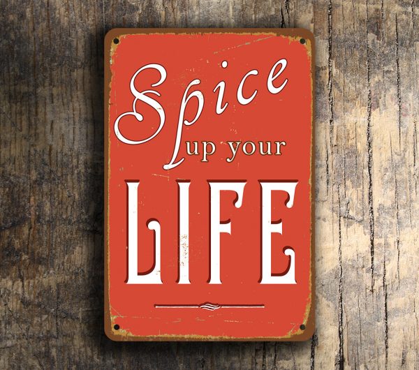 SPICE Up Your LIFE SIGN