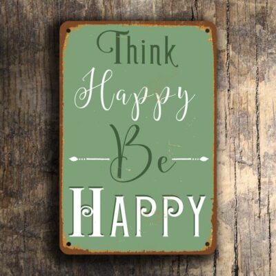 THINK HAPPY Be HAPPY Sign