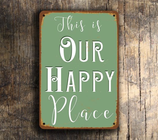 This is OUR HAPPY PLACE Sign