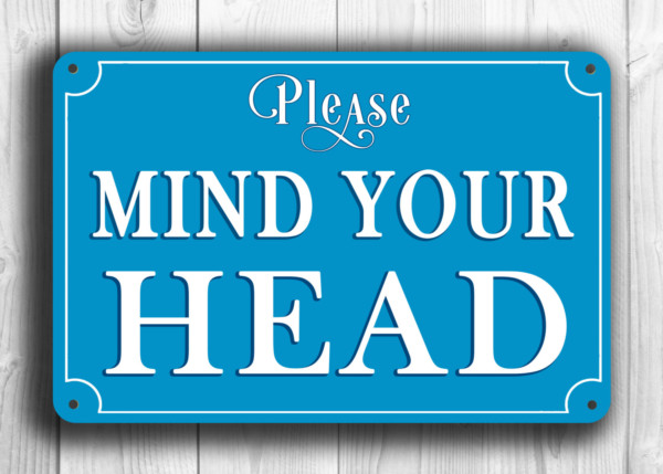 Please mind your head sign