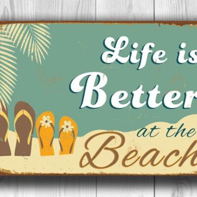 Life is better at the beach Sign