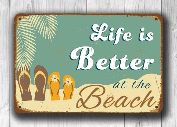Life is better at the beach Sign