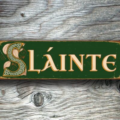 SLAINTE SIGN