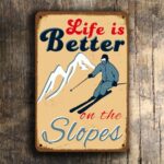 Life is Better on The Slopes Sign 2