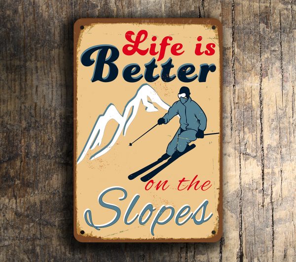 Life is Better on The Slopes Sign