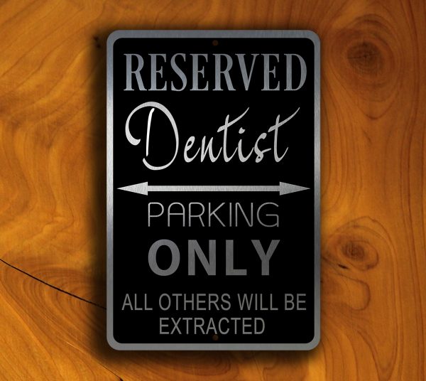 DENTIST PARKING ONLY Sign