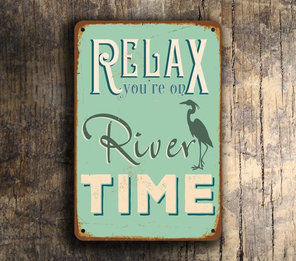 Relax you’re on river time Sign 1