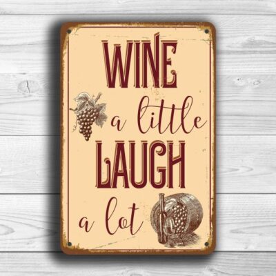 Wine a little laugh a lot sign