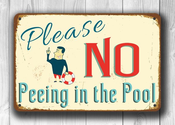 Metal Sign Welcome To Our Ool Notice There Is No Pee In It 8” x 12” NS 755