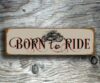 Born to Ride Sign