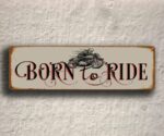 Born to Ride Sign