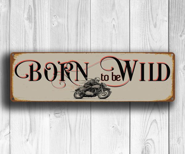 Born to be wild sign