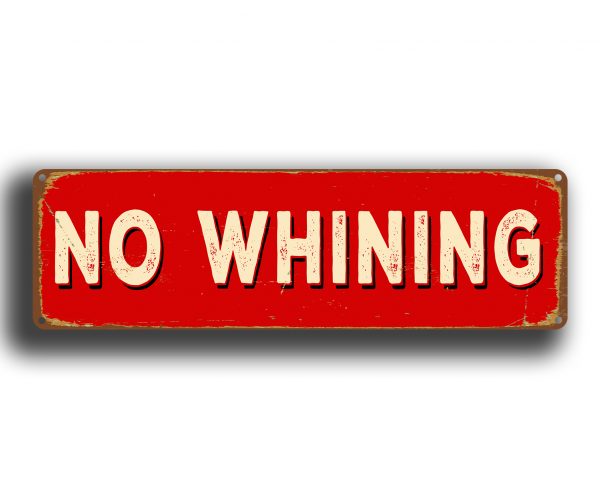 No Whining Sign