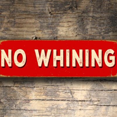 No Whining Sign