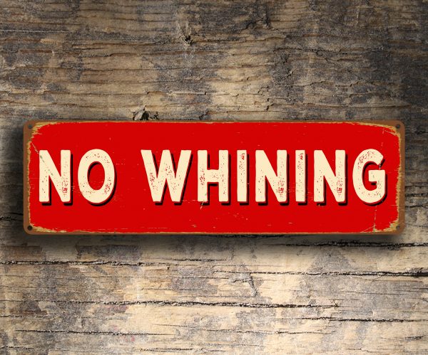 Details about   NO WHINING ZONE Novelty Desk Sign 