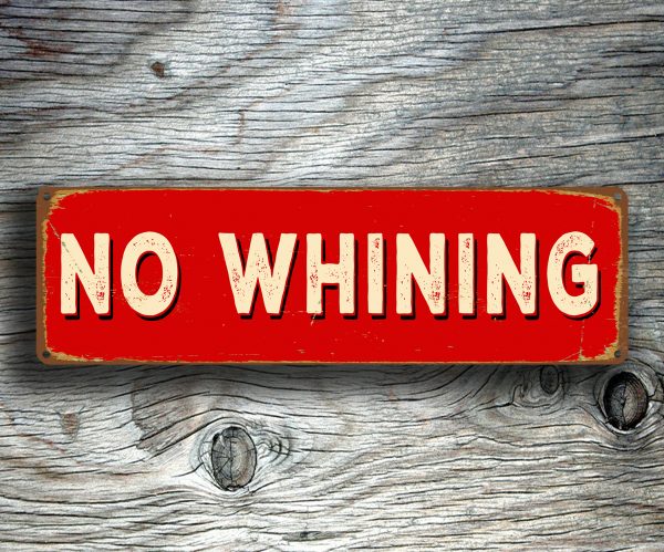 No Whining Sign