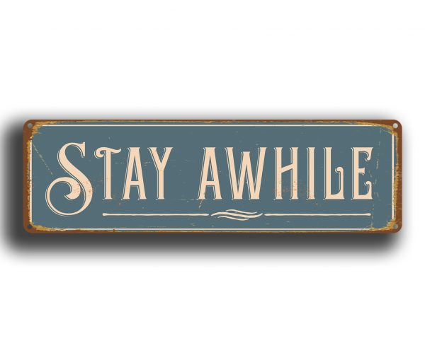 Stay Awhile