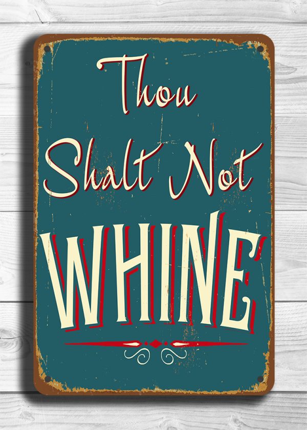 Thou Shalt Not Whine Sign