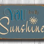 You are my sunshine Sign 4