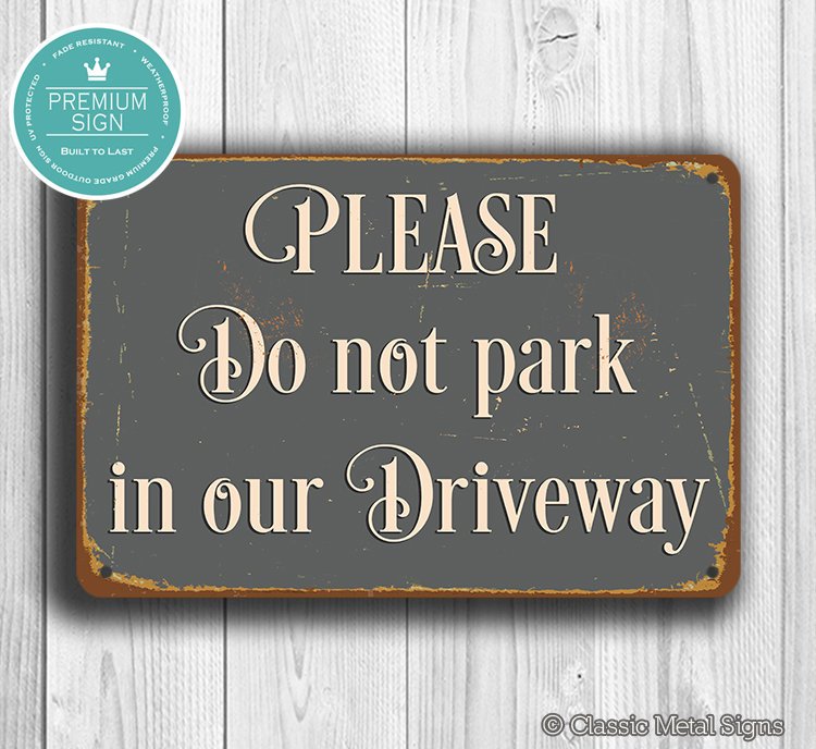 Please do not park in Our Driveway Sign