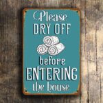 Please dry off before entering house – Pool Rules Signs