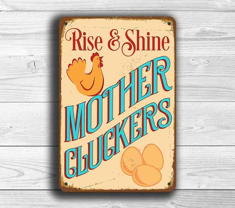 Rise and Shine Mother Cluckers Sign