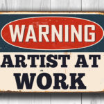 Warning Artist at Work Sign 2