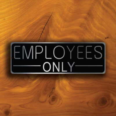 EMPLOYEES ONLY SIGN