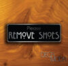 PLEASE REMOVE your SHOES Sign