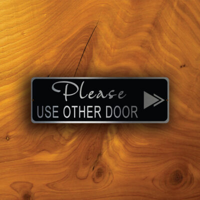 PLEASE Use The OTHER DOOR Sign