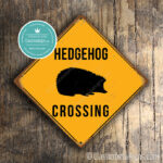 Hedgehog Crossing Sign