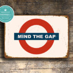 Classic Metal Signs Mind The Gap Sign 1