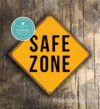 Safe Zone Sign