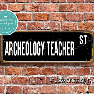 Archeology Teacher Street Sign Gift