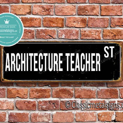 Architecture Teacher Street Sign Gift